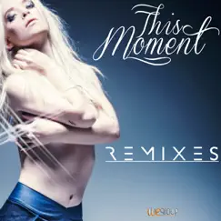 This Moment (Oscar Velasquez Remix) Song Lyrics