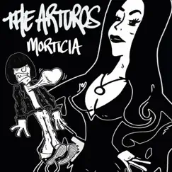 Morticia - Single by THE ARTUROS album reviews, ratings, credits