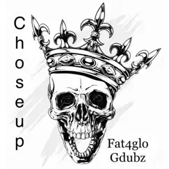 Chose Up (feat. Fat4Glo) - Single by Gdubz album reviews, ratings, credits