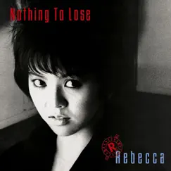 Nothing To Lose - EP by Rebecca album reviews, ratings, credits