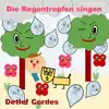 Die Regentropfen singen - Single album lyrics, reviews, download