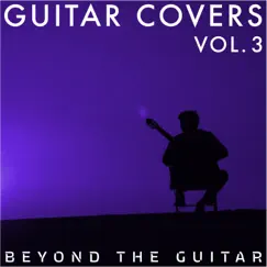 Guitar Covers, Vol. 3 by Beyond The Guitar album reviews, ratings, credits