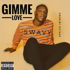 Gimme Love - Single by Swavy album reviews, ratings, credits