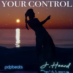 Your Control - Single by J. Hoard & pdpbeats album reviews, ratings, credits