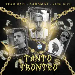 Tanto Fronteo - Single by King Goyi, Zaramay & Team Mati album reviews, ratings, credits