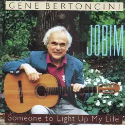 Jobim/Someone To Light Up My by Gene Bertoncini album reviews, ratings, credits
