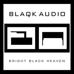 Bright Black Heaven by Blaqk Audio album reviews, ratings, credits