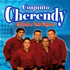 Bailando a Toda Máquina by Conjunto Cherendy album reviews, ratings, credits