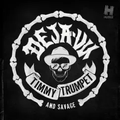 Deja-Vu - Single by Timmy Trumpet & Savage album reviews, ratings, credits