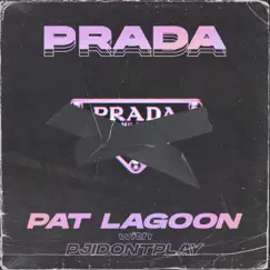 Prada - Single by Pat Lagoon & PJIDontPlay album reviews, ratings, credits