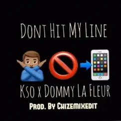 Don't Hit My Line (feat. Dommy LaFleur) - Single by Kso album reviews, ratings, credits