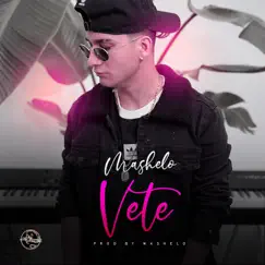 Vete - Single by Mashelo album reviews, ratings, credits