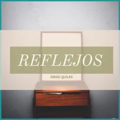 Reflejos - Single by Diego Quiles album reviews, ratings, credits