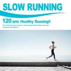 SLOW RUNNING 120 BPM -Healthy Running!!- by Track Maker R album reviews, ratings, credits