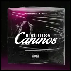Instintos Caninos - Single by DiigrandzBeats & Nefta album reviews, ratings, credits