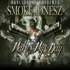 Make My Day - Single by Smoke Jonesz album reviews, ratings, credits