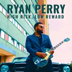 High Risk, Low Reward by Ryan Perry album reviews, ratings, credits