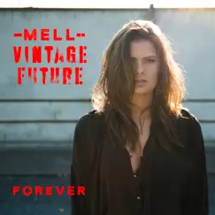 Forever - Single by Mell & Vintage Future album reviews, ratings, credits