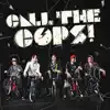 Call the Cops - Deluxe Edition album lyrics, reviews, download
