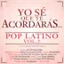 Yo Sé Que Te Acordarás - Pop Latino, Vol. 2 album cover