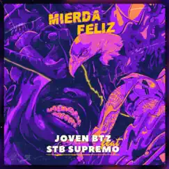 Mierda Feliz (feat. Stb Supremo) - Single by Joven BTZ album reviews, ratings, credits