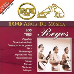 100 Años de Música - Los Tres Reyes by Los Tres Reyes album reviews, ratings, credits