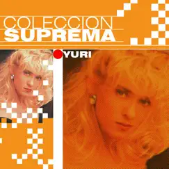 Colección Suprema: Yuri by Yuri album reviews, ratings, credits