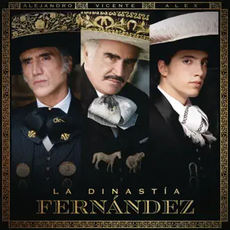 La Dinastía Fernández (La Derrota / Volver, Volver) - Single by Vicente Fernández, Alejandro Fernández & Alex Fernández album download
