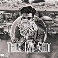 Talk My Shit - Single by Sakrunnakwill album reviews, ratings, credits