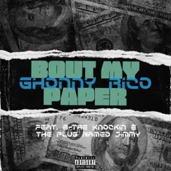 Bout My Paper (feat. 8tre Knockin' & the Plug Named Jimmy) Song Lyrics