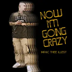 Now I'm Going Crazy - Single by Impac album reviews, ratings, credits