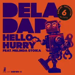 Hello Hurry (feat. Melinda Stoika) - Single by Deladap album reviews, ratings, credits