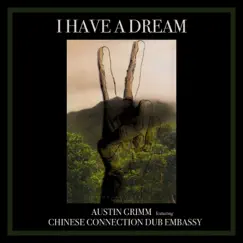 I Have a Dream (feat. Chinese Connection Dub Embassy) Song Lyrics