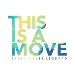 This Is a Move (Live) - Single by Tasha Cobbs Leonard album reviews, ratings, credits