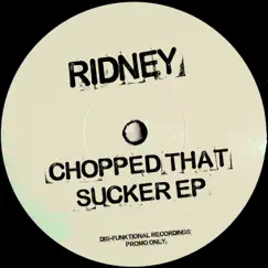 Chopped That Sucker - Single by Ridney album reviews, ratings, credits