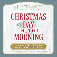 Christmas Day in the Morning by The Tabernacle Choir at Temple Square, Orchestra at Temple Square, Kelli O'Hara & Richard Thomas album reviews, ratings, credits