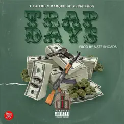Trap Days (feat. Marquiese McClendon) - Single by Tfaithe album reviews, ratings, credits