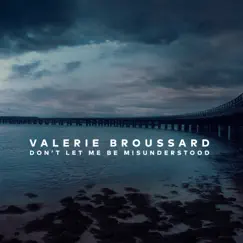 Don't Let Me Be Misunderstood - Single by Valerie Broussard album reviews, ratings, credits