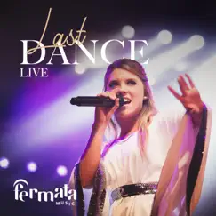 Last Dance (feat. Florencia Garcia Villagran & Fermata Music) [Live] Song Lyrics