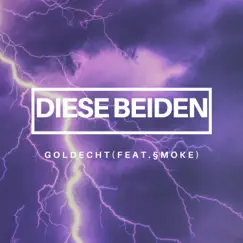 Diese Beiden (feat. §moke) - Single by Goldecht album reviews, ratings, credits