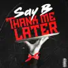 Say B Thank Me Later album lyrics, reviews, download