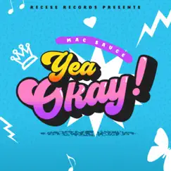 Yea Okay - Single by Mac Sauce album reviews, ratings, credits