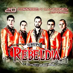20 Corridos y Canciones Así Nomas by Grupo Rebeldía album reviews, ratings, credits