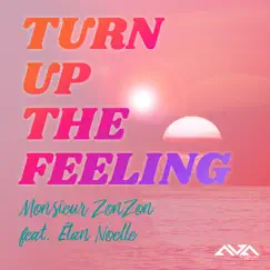 Turn up the Feeling (feat. Elan Noelle) [Harmony Mix] - Single by Monsieur ZonZon album reviews, ratings, credits