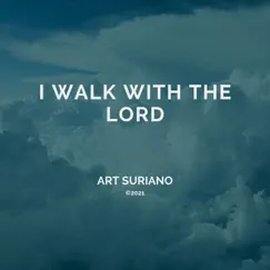 I Walk with the Lord - Single by Art Suriano album reviews, ratings, credits