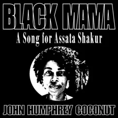 BLACK MAMA a song for Assata Shakur - EP by John Humphrey Coconut album reviews, ratings, credits