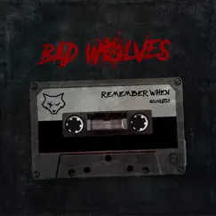 Remember When (Acoustic) - Single by Bad Wolves album reviews, ratings, credits