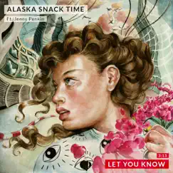 Let You Know (feat. Jenny Penkin) - Single by Alaska Snack Time album reviews, ratings, credits