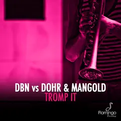 Tromp It - Single by DBN & Dohr & Mangold album reviews, ratings, credits