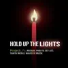 Hold up the Lights - Single album lyrics, reviews, download
